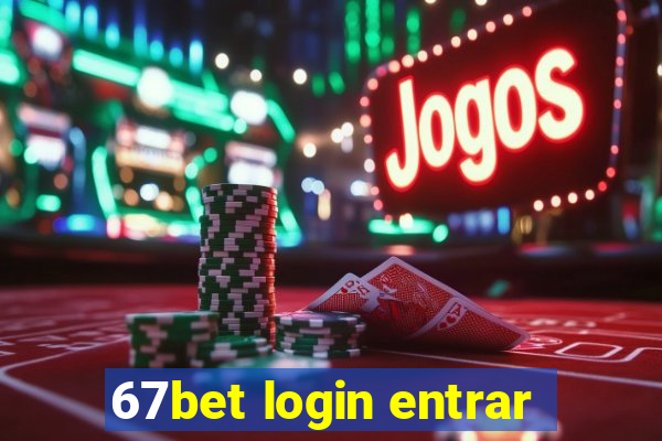 67bet login entrar